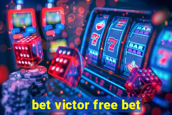 bet victor free bet