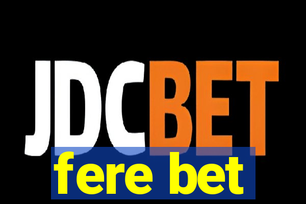 fere bet