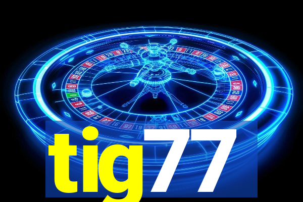 tig77