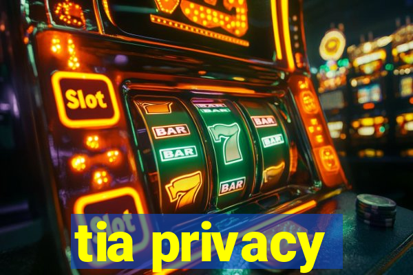 tia privacy