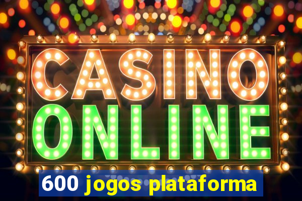 600 jogos plataforma