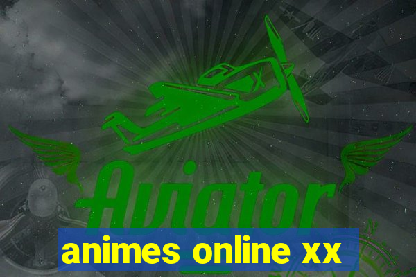 animes online xx