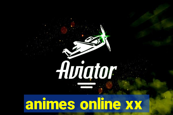 animes online xx