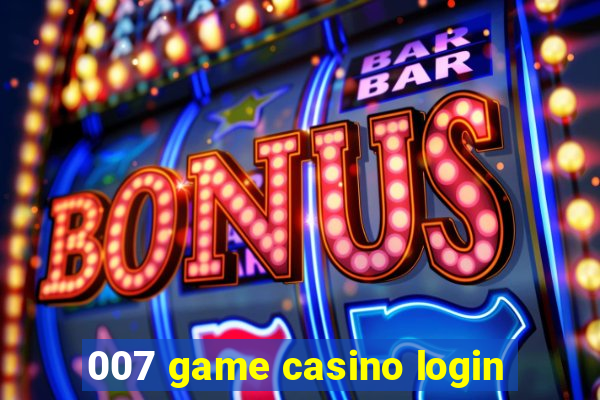 007 game casino login