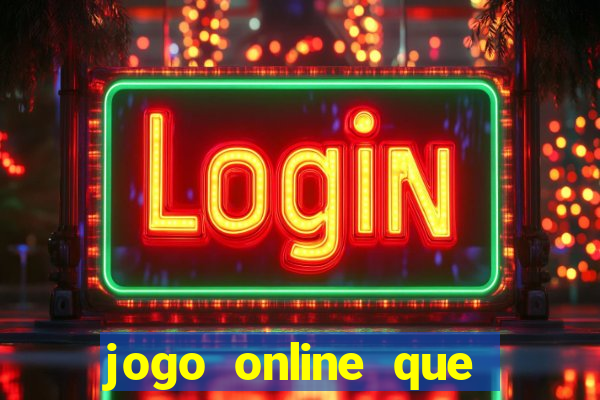 jogo online que paga dinheiro de verdade