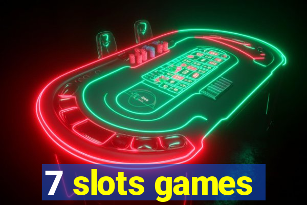 7 slots games