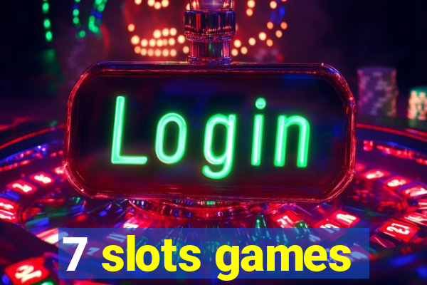 7 slots games