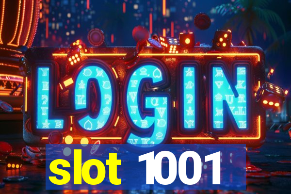 slot 1001