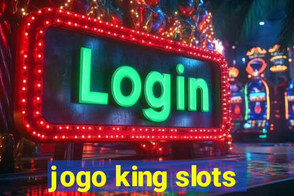 jogo king slots