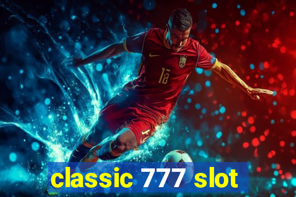 classic 777 slot