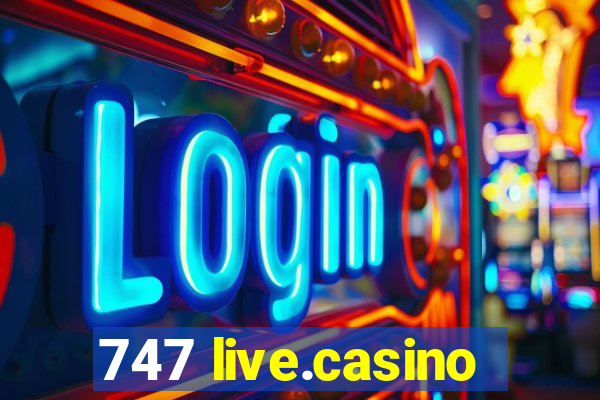 747 live.casino