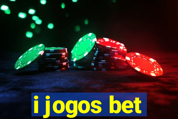 i jogos bet