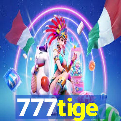 777tige