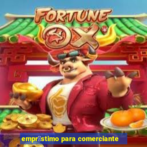 empr茅stimo para comerciante