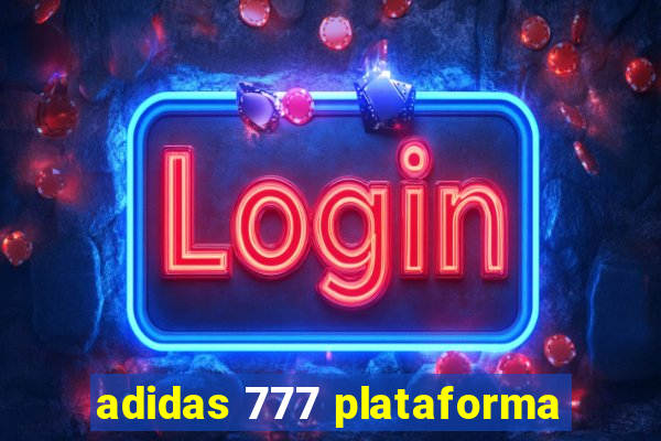 adidas 777 plataforma