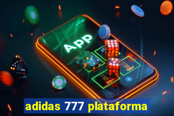 adidas 777 plataforma