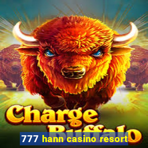 777 hann casino resort