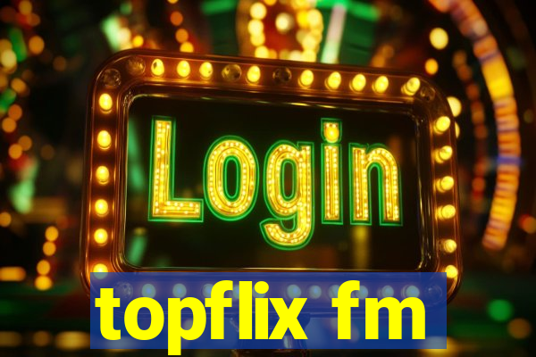 topflix fm