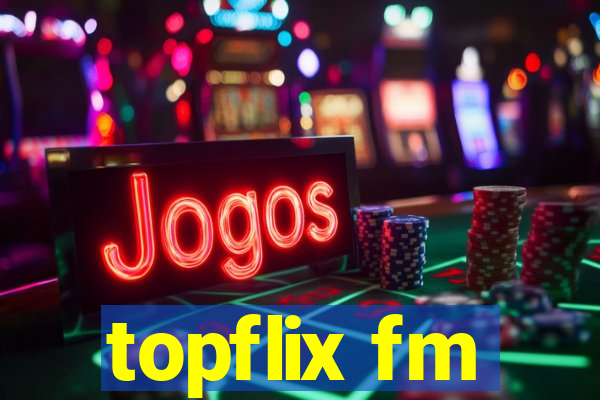 topflix fm