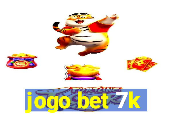 jogo bet 7k