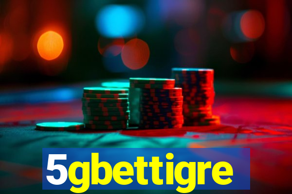 5gbettigre