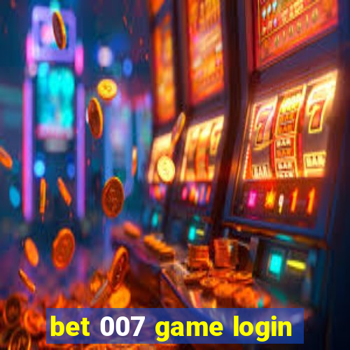 bet 007 game login