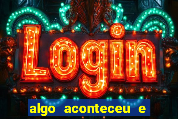 algo aconteceu e seu pin n?o está disponível