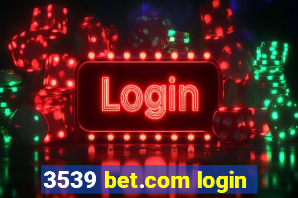 3539 bet.com login