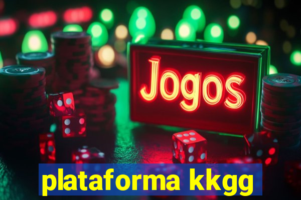 plataforma kkgg