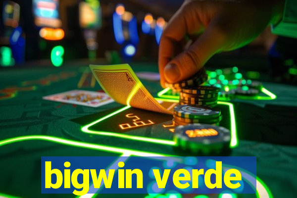 bigwin verde