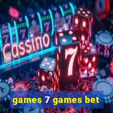 games 7 games bet