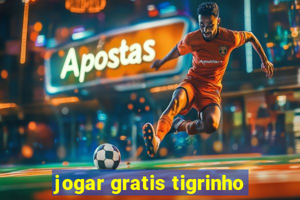 jogar gratis tigrinho