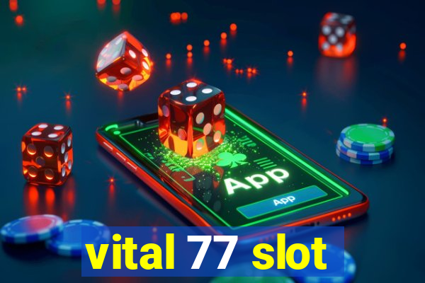 vital 77 slot