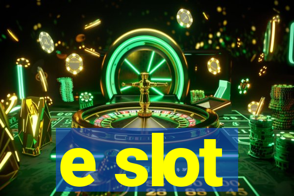 e slot