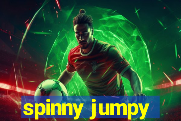 spinny jumpy