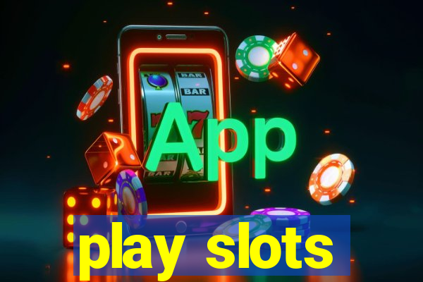 play slots