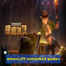 minecraft unblocked games