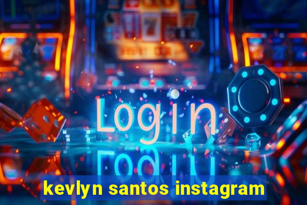 kevlyn santos instagram