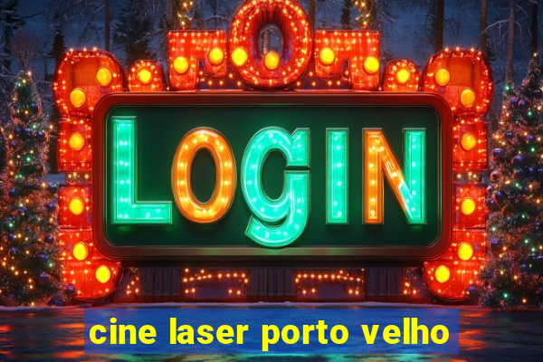 cine laser porto velho