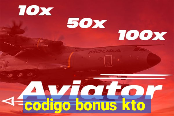 codigo bonus kto