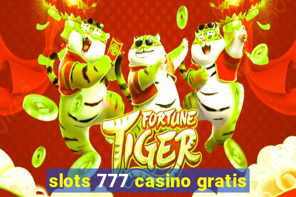 slots 777 casino gratis