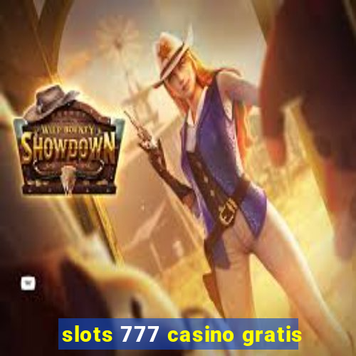 slots 777 casino gratis