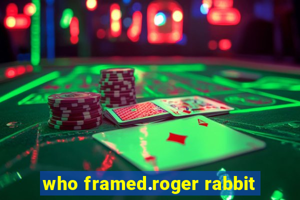 who framed.roger rabbit