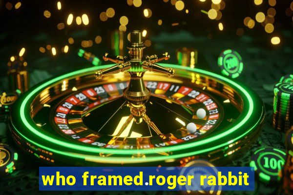 who framed.roger rabbit