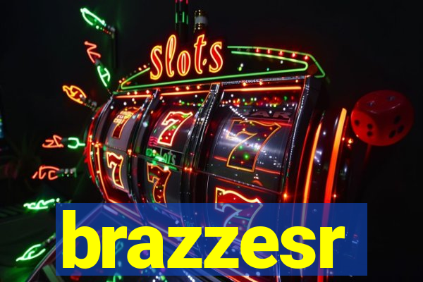 brazzesr