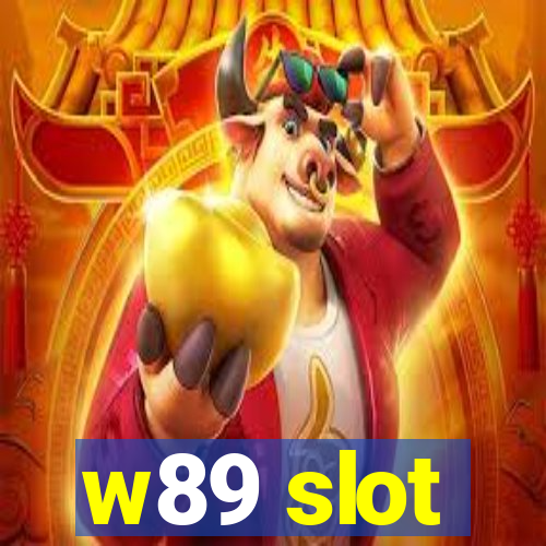 w89 slot