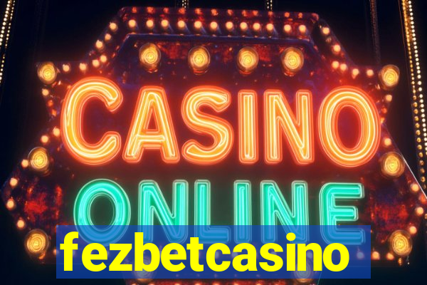 fezbetcasino