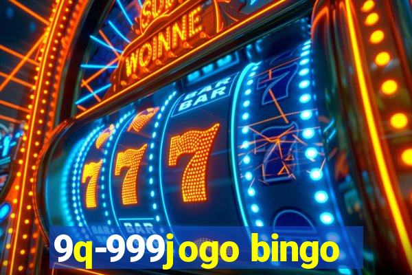 9q-999jogo bingo