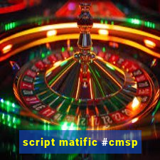 script matific #cmsp