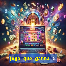 jogo que ganha 5 reais no cadastro